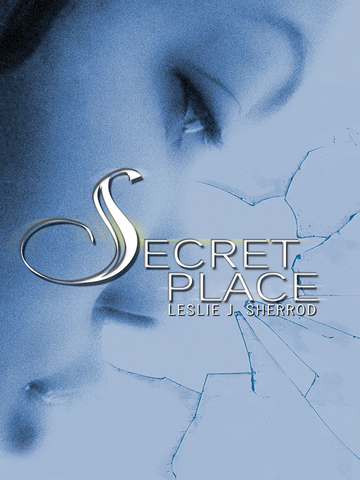 Title details for Secret Place by Leslie J. Sherrod - Available